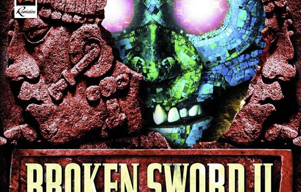 Broken Sword 2, una aventura que no envejece
