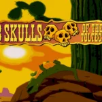 3 Skulls of the Toltecs, aventura gráfica a la española